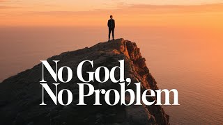 No God, No Problem