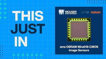 ams OSRAM Mira016 CMOS Image Sensors: This Just In | Mouser Electronics