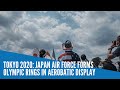 Tokyo 2020: Japan air force forms Olympic rings in aerobatic display