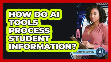 How Do AI Tools Process Student Information?