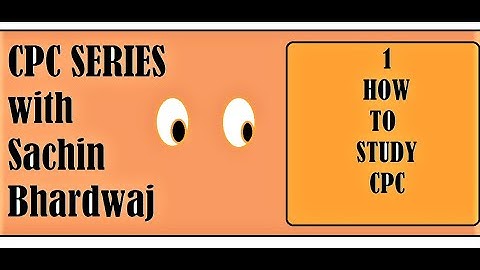 CPC SERIES II How to study CPC-1 II SACHIN BHARDWAJ