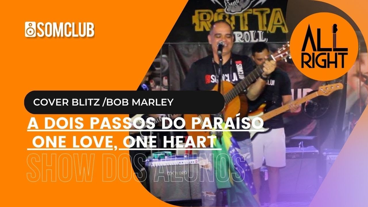 A dois passos do paraíso/One love, one heart (Cover Blitz/Bob