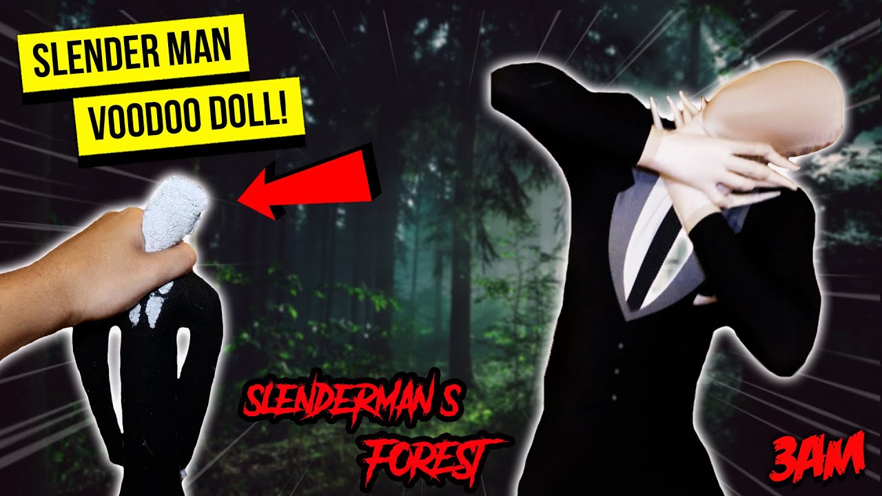 DO NOT USE A SLENDER MAN VOODOO DOLL IN SLENDER MAN’S FOREST AT 3AM (HE TELEPORTED US!!!)