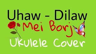 Uhaw-Dilaw (Mei Borj Ukulele Cover)