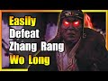 How to easily defeat zhang rang wo long