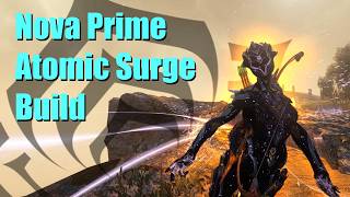Nova Prime Atomic Surge Build: Becoming a Master Tenno #warframe