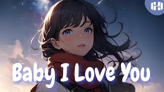 Nightcore - Baby I Love You - (Lyrics)