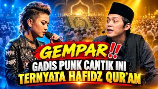 GUS IQDAM TERBARU - GEMPAR GADIS PUNK CANTIK INI TERNYATA HAFIDZ QUR'AN