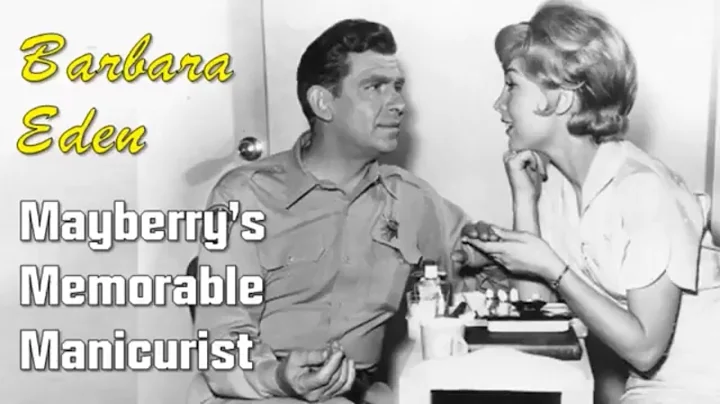 Barbara Eden - Mayberry's Memorable Manicurist