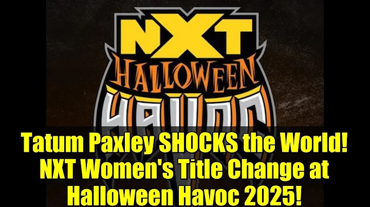 Tatum Paxley SHOCKS the World! NXT Women's Title Change at Halloween Havoc 2025!