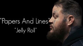 Jelly Roll - " Papers And Lines " -(Song)#ajmusic