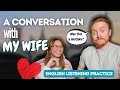 English listening practice  native english conversation with my wife british english podcast