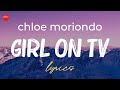 chloe moriondo // GIRL ON TV (Lyric Video)