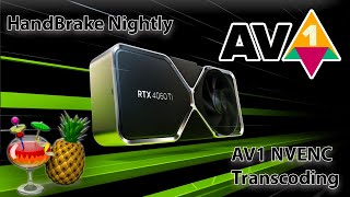 AV1 NVENC Transcoding on RTX 40 Series using HandBrake Nightly Build no OBS or Video Editors Needed