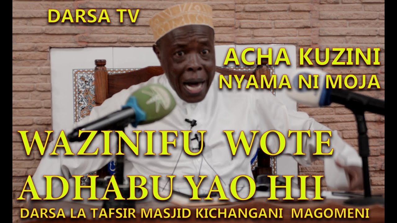 Acha Kuzini Nyama Ni Moja  / Wazinifu Wote Adhabu Yao Hii / Sheikh Hashimu Rusaganya