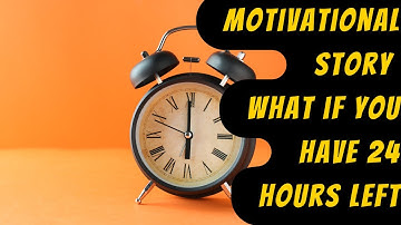 Time is Precious: A Motivational Story on Making Every Second Count