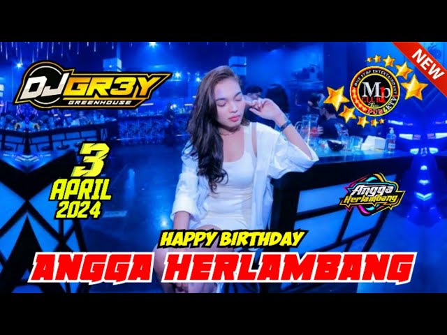 🎵DJ GREY 3 APRIL 2024 HAPPY BIRTHDAY ANGGA HERLAMBANG | MP CLUB PEKANBARU #djviral class=