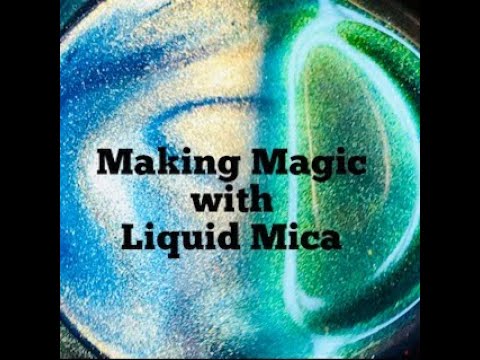 Making Magic with Liquid Mica