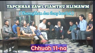 Tapchhak zawl Fiamthu 11 || Hualtu khaw fiamthu. Chawngkhum dan tlang huat loh.