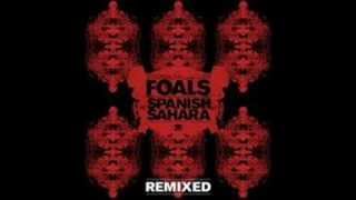 Foals- Spanish Sahara (John Dahlback Remix)