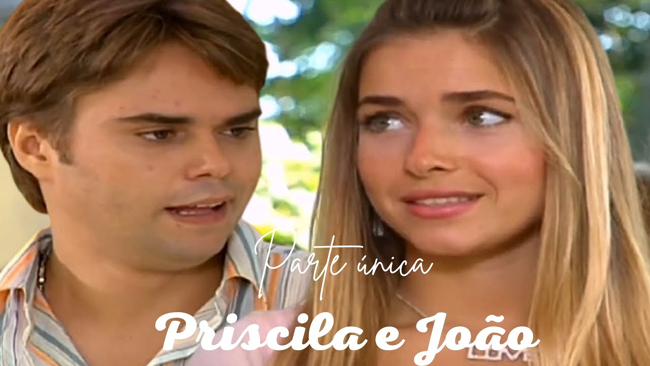 A HISTÓRIA DE PRISCILA E JOÃO (PARTE ÚNICA) COMENTADA
