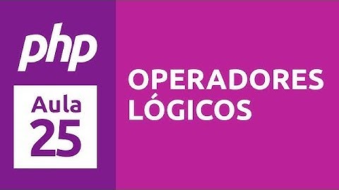 Curso de PHP7 -  Aula 25 - Operadores Lógicos