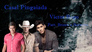 Casal Pingaiada - Victor Bogo (Part. Bruno & Barretto)