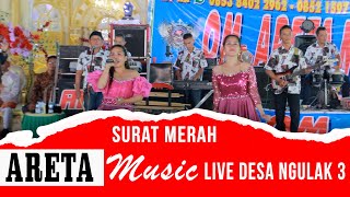 surat merah'OM ARETA MUSIC || PUTRA STUDIO || Live desa ngulak III