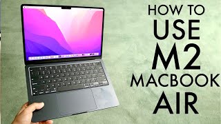 how to use m2 macbook air! (complete beginners guide)