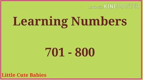 Numbers 701 to 800 - Numbers Learning - Little Cute Babies