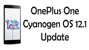 OnePlus One Cyanogen OS 12.1