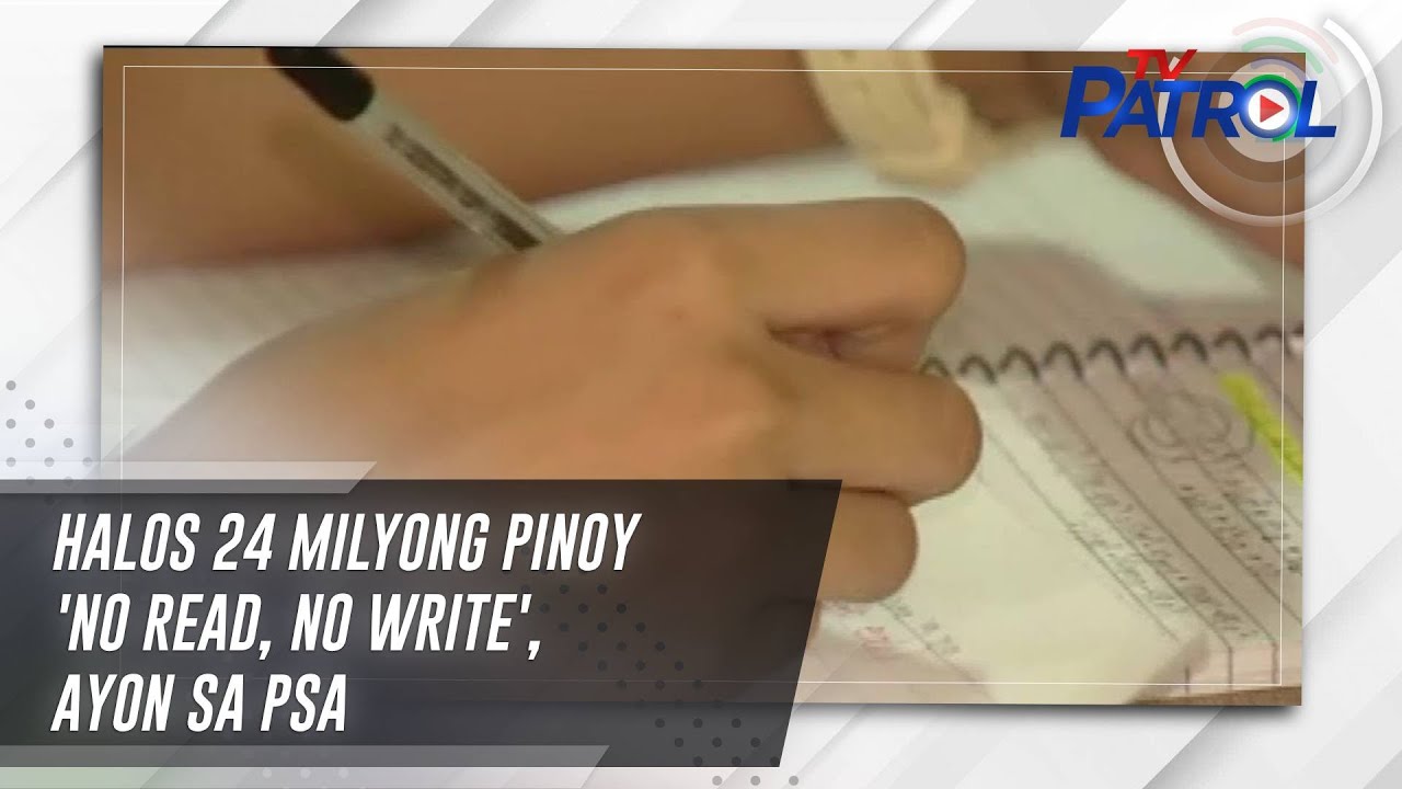 halos-24-milyong-pinoy-no-read-no-write-ayon-sa-psa-tv-patrol