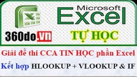 Tự học Excel: HLOOKUP + VLOOKUP kết hợp với IF | Đề thi mẫu CCA Tin Học phần Excel