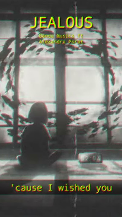 Jealous (Dansu Musics ft Alexandra Porat) [SHORT]