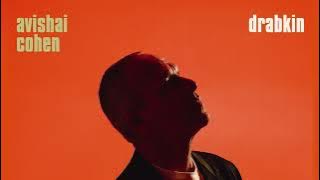 Avishai Cohen - Drabkin (Official Audio)