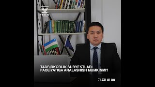 TADBIRKORLIK SUBYEKTLARI FAOLIYATIGA ARALASHISH MUMKINMI?