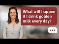 What will happen if I drink golden milk every day? | Golden Milk Facts