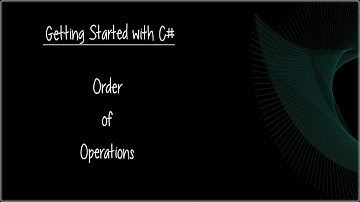 C# Beginner Tutorial 9 - Order of Operations