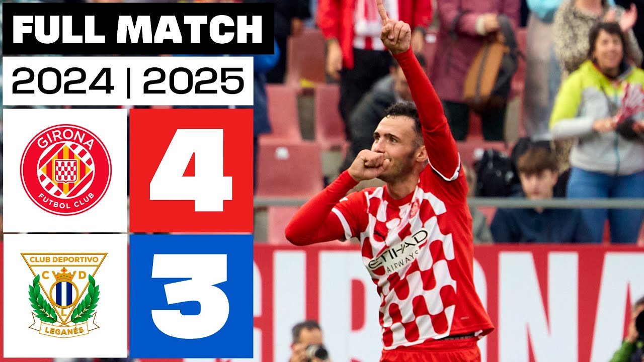 Girona FC 4 - 3 CD Leganés | PARTIDO COMPLETO | LALIGA EA SPORTS 2024/ ...