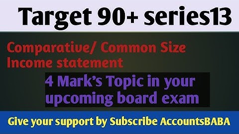 Target90+ series13 comparative/CommonSize Income statement (4marks)by Anil GOSWAMI #Accountsbaba