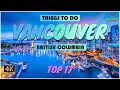 Vancouver british columbia  things to do  what to do  places to see  4k