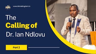 The Calling of Dr. Ian Ndlovu - Part 2