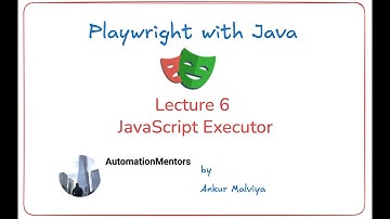 Lecture 6 – Using JavaScript Executor in Playwright Java 🚀