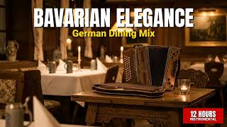 Bavarian Elegance | 12 Hours German Restaurant Music for Fine Dining &amp; Beer Halls