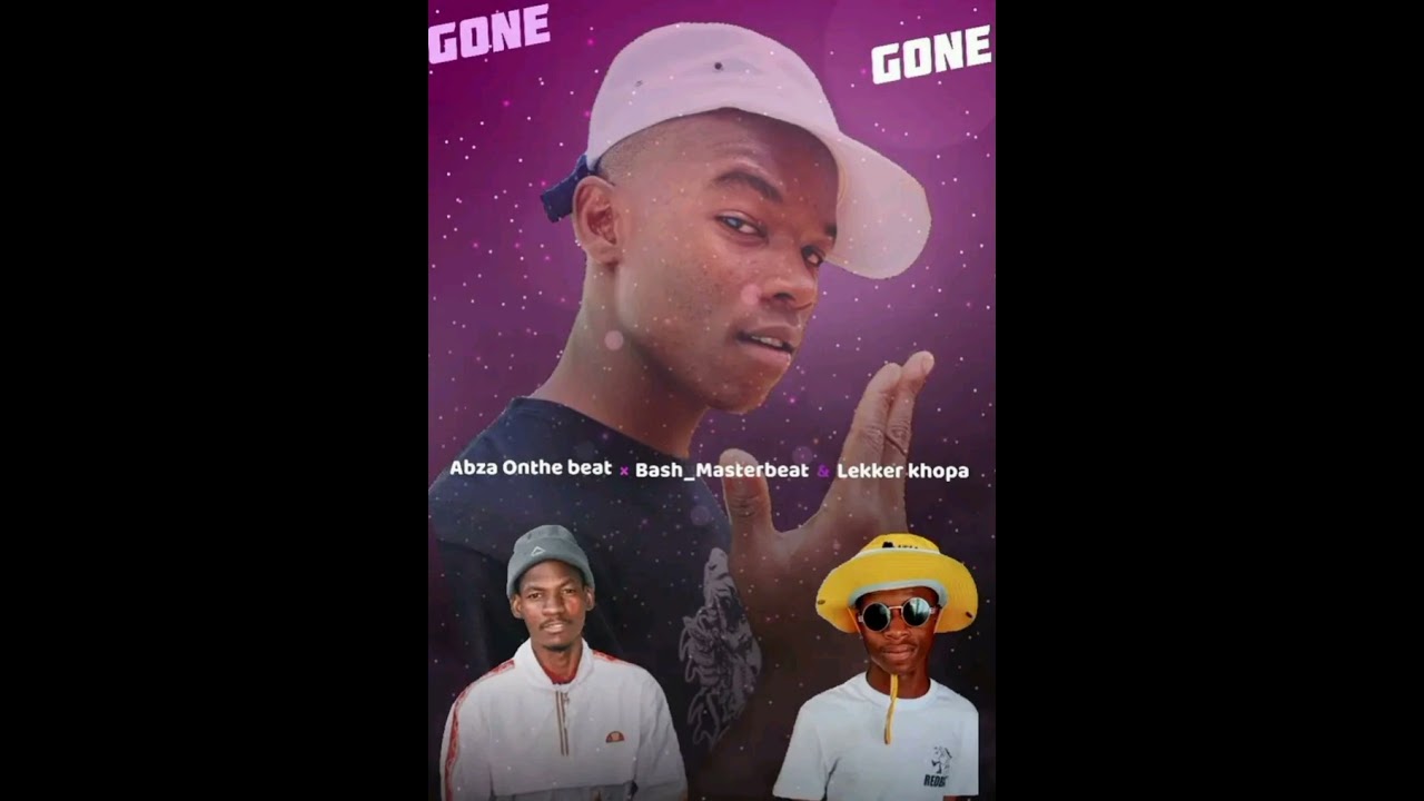Lekker_khopa_Gone Gone_ ×_Bash_master_Beat_&_Abzah_on the_beat