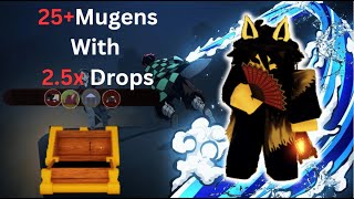 25+ Mugen Trains With 2.5X Drops Here's What I Got|Project slayers