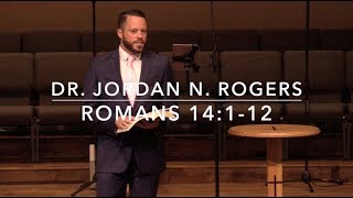 مفتاحان للشركة المملوءة بالنعمة - رومية 14: 1-12 (9.1.19) - د. جوردان ن. روجرز
