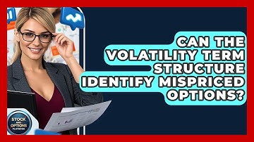 Can The Volatility Term Structure Identify Mispriced Options? - Stock and Options Playbook