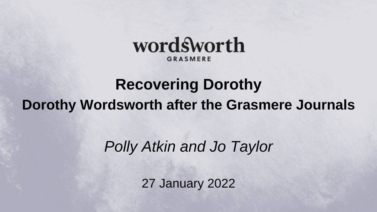 Recovering Dorothy: Dorothy Wordsworth after the Grasmere Journals