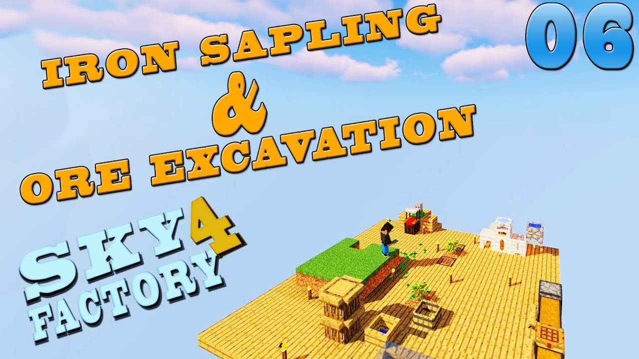 Iron Sapling und Ore Excavation Sky Factory 4 06 Lets Play